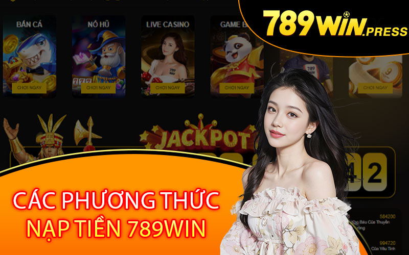 Các phương thức nạp tiền 789WIN