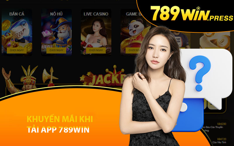 Khuyến mãi khi tải app 789win