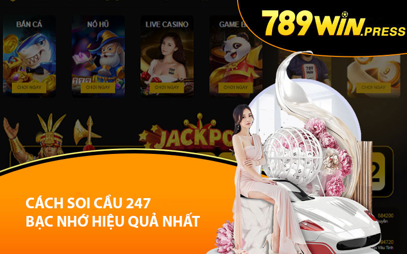 Cách soi cầu 247 bạc nhớ hiệu quả nhất