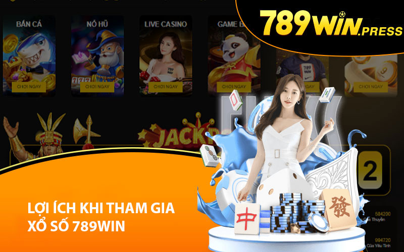 Lợi ích khi tham gia xổ số 789win